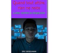 Quand tout attire, rien ne reste: Lutter contre la dispersion