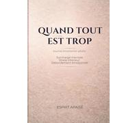 Quand tout est trop - Journal émotionnel adulte: surcharge mentale, stress intérieur et débordement émotionnel, pour retrouver du calme sans pression ... dédiée à la stabilité émotionnelle adulte)