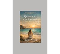 Quand tout semble correct (mais ne l’est pas) (Les justes détours)