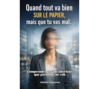 Quand tout va bien sur le papier, mais que tu vas mal.: Comprendre ce vide intérieur que personne ne voit