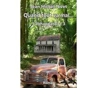 Quand tout va mal ...: L'échappatoire 3