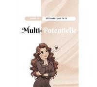 Quand tu décrouvres que tu es Multi-potentielle