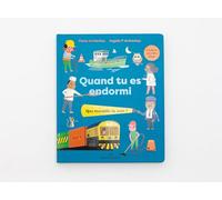 QUAND TU ES ENDORMI: Qui travaille la nuit ? (Petite enfance)