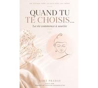 Quand tu te choisis…: La vie commence à sourire