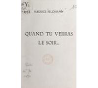 Quand Tu Verras Le Soir... (ebook)