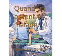 Quand un parent est malade: Livre de coloriage pour expliquer la sclérose en plaques aux enfants (les aventures des gnomes)