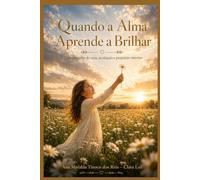 Quando a Alma Aprende a Brilhar