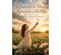 Quando a Alma Aprende a Brilhar