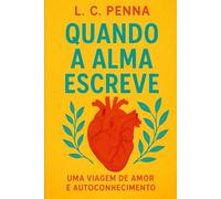 QUANDO A ALMA ESCREVE