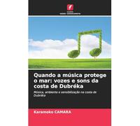 Quando a música protege o mar: vozes e sons da costa de Dubréka