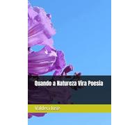 Quando a Natureza Vira Poesia