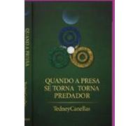Quando A Presa Se Torna Predado (ebook)