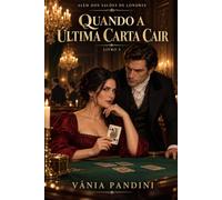 Quando a Última Carta Cair (Além dos Salões de Londres)