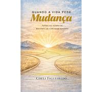 Quando a Vida Pede Mudança: Ainda dá tempo de recomecar com mais sentido.