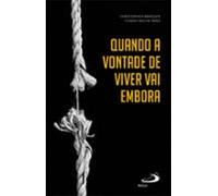 Quando A Vontade De Viver Vai Embora (ebook)