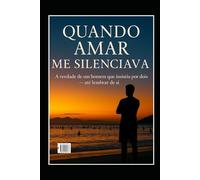 Quando Amar Me Silenciava (ebook)
