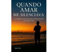 Quando Amar Me Silenciava (ebook)