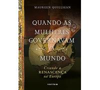 QUANDO AS MULHERES GOVERNAVAM O MUNDO