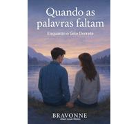 Quando as Palavras Faltam: Enquanto o gelo derrete (Silêncios Que Dizem Tudo)