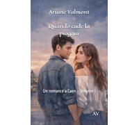 Quando cade la pioggia: Un romance a Caen - Volume I