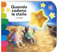 Quando cadono le stelle. ...in estate. Ediz. illustrata (I libri coi buchi)
