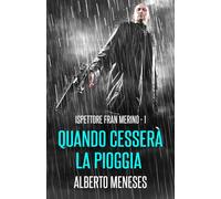 Quando cesserà la pioggia (Ispettore Fran Merino)