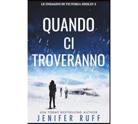 QUANDO CI TROVERANNO: Le indagini di Victoria Heslin 3