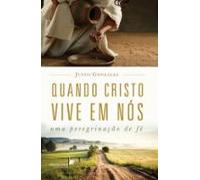 Quando Cristo Vive Em Nós (ebook)