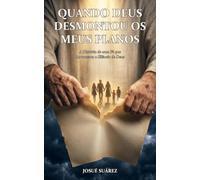 Quando Deus Desmontou os Meus Planos: A História de uma Fé que Atravessou o Silêncio de Deus