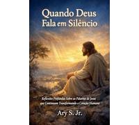 Quando Deus Fala em Silêncio