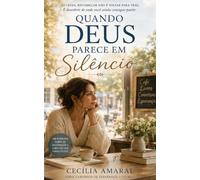 Quando Deus Parece em Silêncio: Às vezes, recomeçar não é voltar para trás. É descobrir de onde você ainda consegue partir. (Caminhos de Esperança)