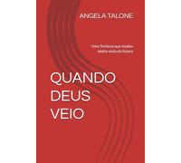 QUANDO DEUS VEIO: Uma Teofania que mudou minha visão do futuro