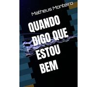 Quando digo que estou bem