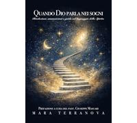 Quando Dio parla nei sogni: Rivelazioni, ammonizioni e giuda nel linguaggio dello Spirito