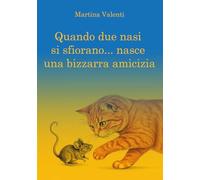 Quando due nasi si sfiorano...nasce una bizzarra amicizia. Ediz. a colori