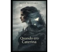 Quando ero Caterina: Anime, custodi e promesse oltre il tempo