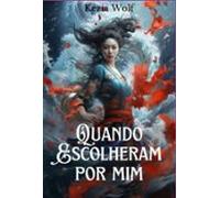 Quando Escolheram Por Mim (ebook)