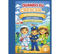Quando eu crescer…: 25 novas profissões para colorir