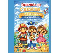 Quando eu crescer…: 25 profissões para colorir