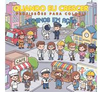 Quando eu crescer - Profissões para colorir: MENINOS EM AÇÃO