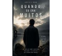 Quando Eu Era Muitos: Uma Jornada por Vidas Paralelas, Amor e a Busca pela Consciência