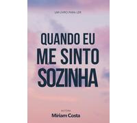 Quando eu me sinto sozinha (“Caminhos da Transformação: Guia Prático para uma Vida Plena”)