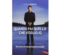 Quando fai quello che voglio io. Tecniche di manipolazione occulta (Personaggi)