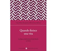 Quando finisce una vita. La figura della End of Life Doula in Italia (Biblioteca di testi e studi)