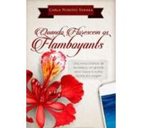Quando Florescem Os Flamboyants (ebook)