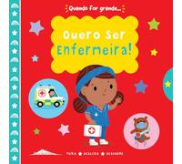 Quando For Grande… Quero ser Enfermeira! (Booksmile)