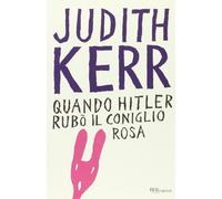 Quando Hitler rubò il coniglio rosa. Ediz. integrale (Bur ragazzi)