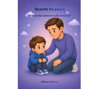 Quando ho paura: Un libro da colorare sulle emozioni (Le Emozioni dei Bambini - Libri da colorare)