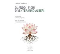 Quando i fiori diventeranno alberi (Frontiere della poesia contemporanea)