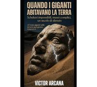 QUANDO I GIGANTI ABITAVANO LA TERRA: Scheletri impossibili, musei complici, un secolo di silenzio: la verità sepolta su chi ha abitato la terra prima di noi